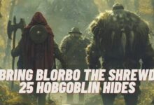 bring blorbo the shrewd 25 hobgoblin hides